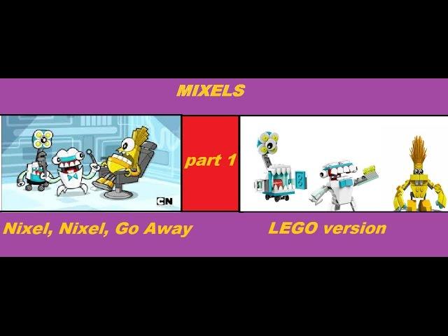 Mixels Nixel Nixel Go Away Lego version part 1