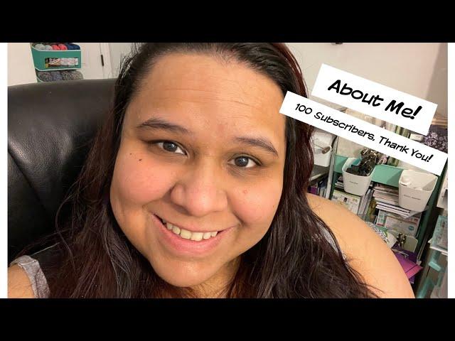 About Me! Thanks for 100+ Subs! | #crochet #aboutme #100subs