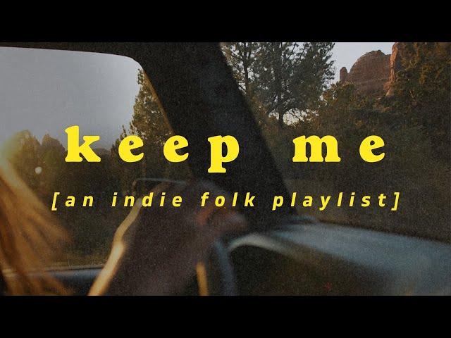 keep me - a christian indie folk peaceful playlist