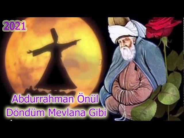 Abdurrahman Önül - Döndüm Mevlana Gibi