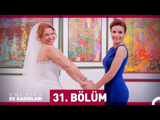 Umutsuz Ev Kadınları 31. Bölüm