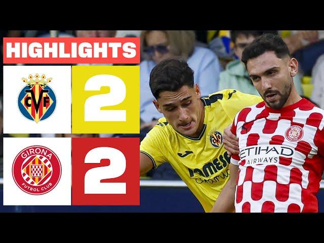 VILLARREAL CF 2 - 2 GIRONA FC I HIGHLIGHTS LALIGA EA SPORTS