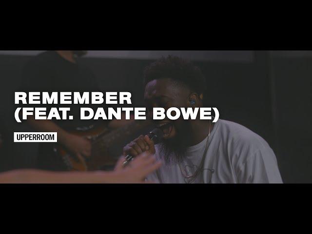 Remember (feat. Dante Bowe) - UPPERROOM