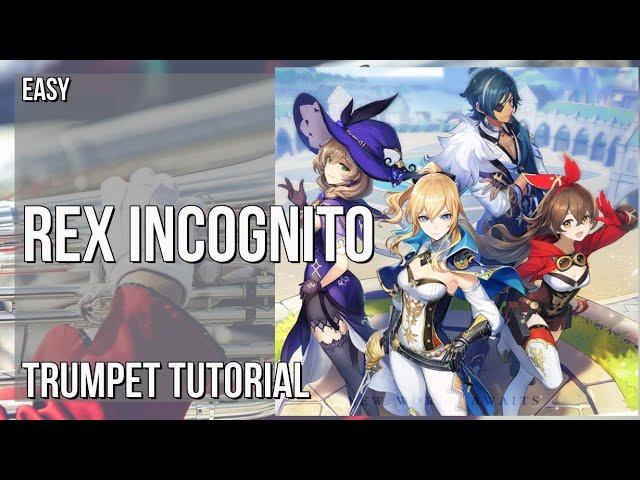 How to play Rex Incognito (Genshin Impact) by Yu Peng Cheng on Trumpet (Tutorial)