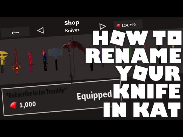 [TUTORIAL] How to rename your Knife on KAT (Roblox) {OUTDATED}