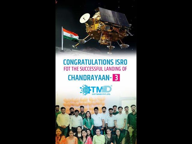 TMD Software Celebrates the Successful Landing of Chandrayaan 3 on the Moon