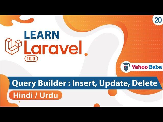 Laravel Query Builder - Insert Update Delete Tutorial in Hindi / Urdu