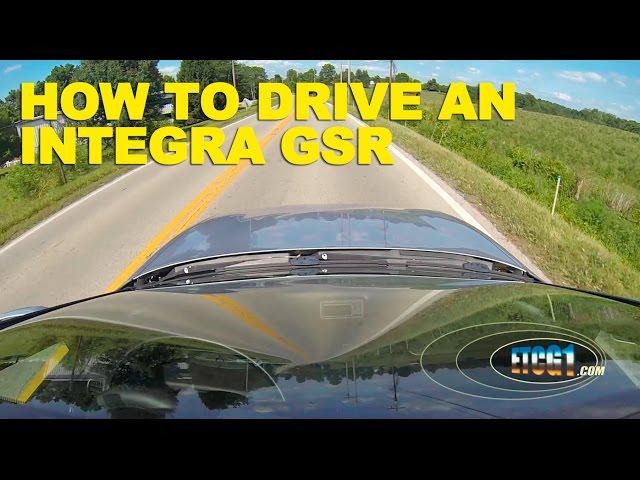 How To Drive an Integra GSR