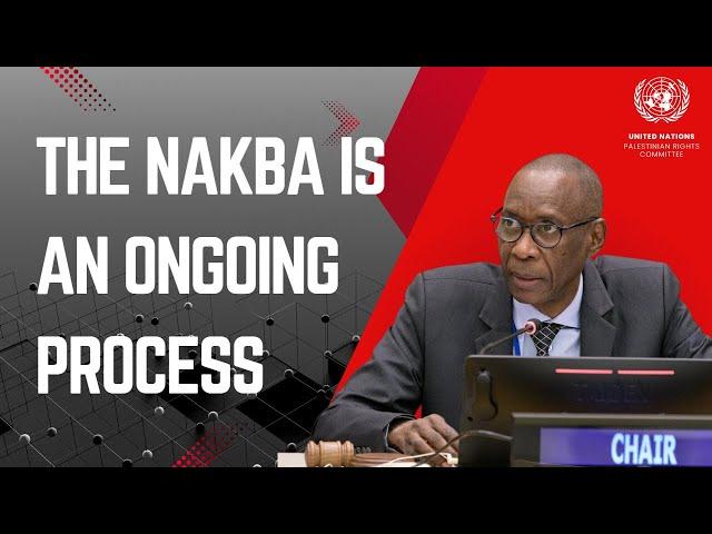 "The Nakba of 1948 & today’s Nakba in Gaza are not two separate, distinct events" says Amb. Niang