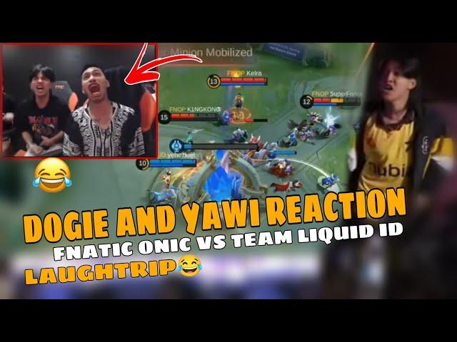 DOGIE AND YAWI REACTION FNATIC ONIC PH VS TEAM LIQUID ID laughtrip