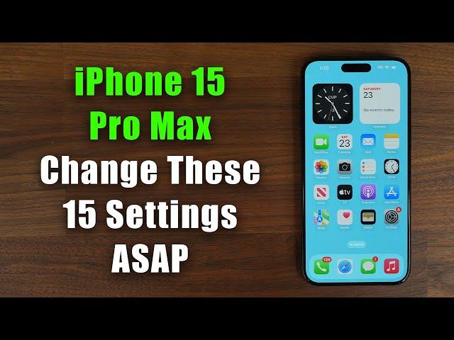 iPhone 15 Pro Max - Change These 15 Settings ASAP