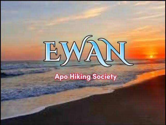 EWAN (lyrics) Apo Hiking Society