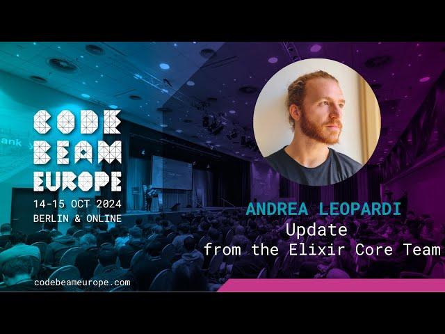 Update from the Elixir Core Team - Andrea Leopardi | Code BEAM Europe 2024