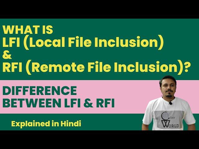 what is lfi and rfi || local file inclusion vulnerability || lfi vs rfi || Cyber World Hindi