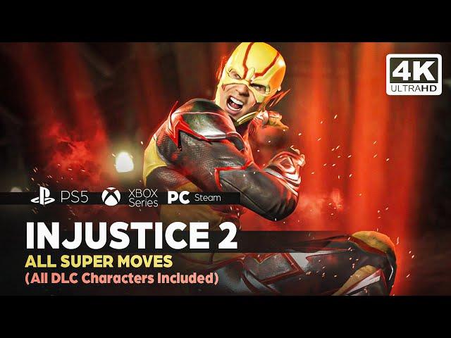 INJUSTICE 2 -  All Super Moves ( All DLC Characters & Premium Skin Included )️4K ᵁᴴᴰ 60ᶠᵖˢ