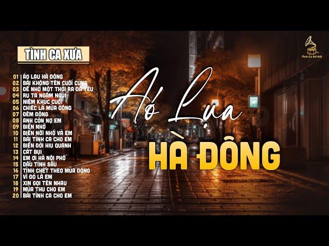 Áo Lụa Hà Đông -Tình Khúc Nhạc Xưa Hải Ngoại ĐẲNG CẤP MỌI THỜI ĐẠI Nhạc Tình Thay Lời Muốn Nói 2024