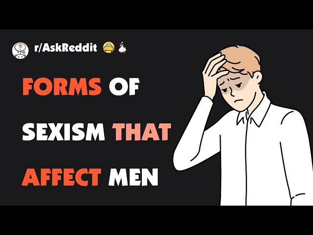 What are some common forms of sexism that men face?