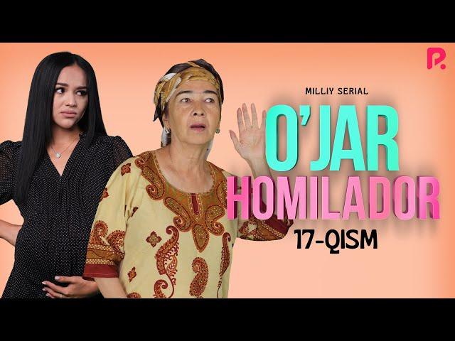 O'jar homilador 17-qism (milliy serial) | Ужар хомиладор 17-кисм (миллий сериал)