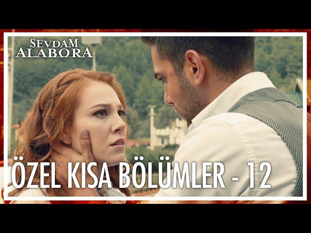 Sevdam Alabora 12. Bölüm | Özel Kısa Bölümler