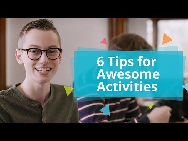 Six Tips to Planning Awesome Activities