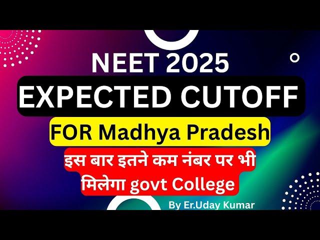 Madhya Pradesh Neet 2025 Expected Cutoff for Govt & Private Colleges| Fee Structure|Seats , All info