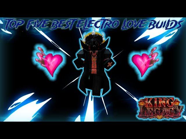 TOP 5 BEST ELECTRO LOVE V2 BUILDS! (OVERPOWERED) KING LEGACY PVP UPDATE 7.1