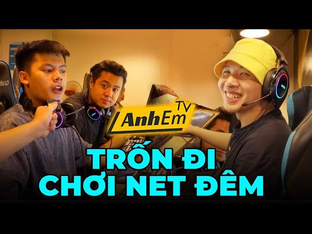 VLOG ANHEMTV TRỐN ĐI CHƠI NET ĐÊM