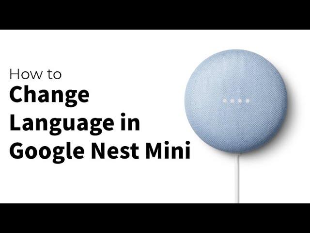 How to Change Language in Google Nest Mini