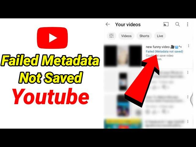 how to fix failed metadata not saved - failed metadata not saved youtube problem