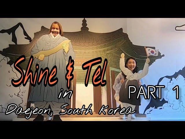 Shine & Tel in Daejeon PART 1 (First time together in South Korea) | Kristel Fulgar