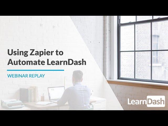 Using Zapier to Automate LearnDash