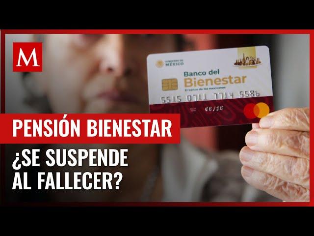 Pensión Bienestar: ¿Qué pasa con el apoyo si el beneficiario fallece?