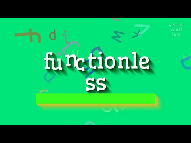 FUNCTIONLESS - How to pronounce Functionless?