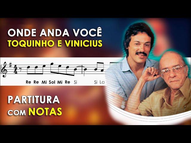 Onde Anda Você | Partitura com Notas para Flauta Doce, Violino | Toquinho e Vinicius de Moraes