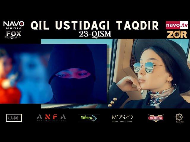 Qil ustidagi taqdir (milliy serial) 23-qism | Қил устидаги тақдир (миллий сериал)