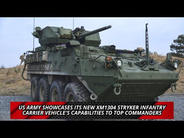 US Army showcases its new XM1304 Stryker Infantry Carrier Vehicle's capabilities to top commanders