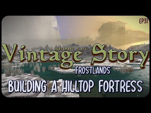 Building a Hilltop Fortress in Vintage Story - Unforgiving Wilderness Survival Game // EP31