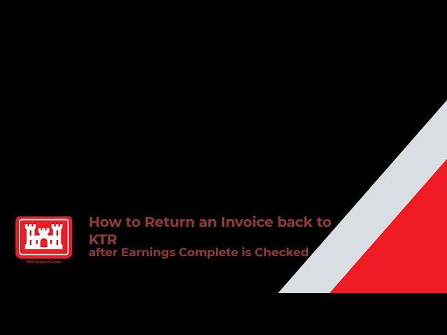 How to Return an Invoice back to KTR after Earnings Complete was Checked