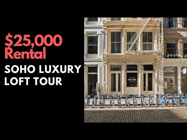 What Does $25,000 a month get You in Soho, Manhattan