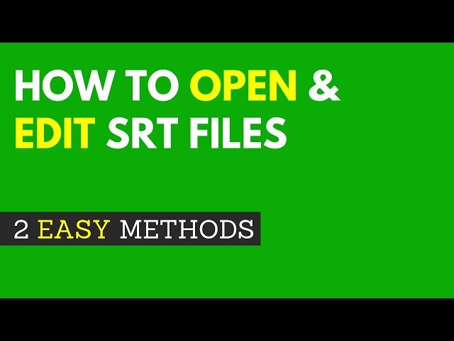 How to Open and Edit an SRT File