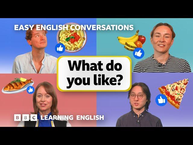 What do you like? Easy English Conversations  Episode 7