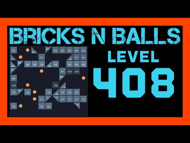 Bricks N Balls Level 408                  No Powers