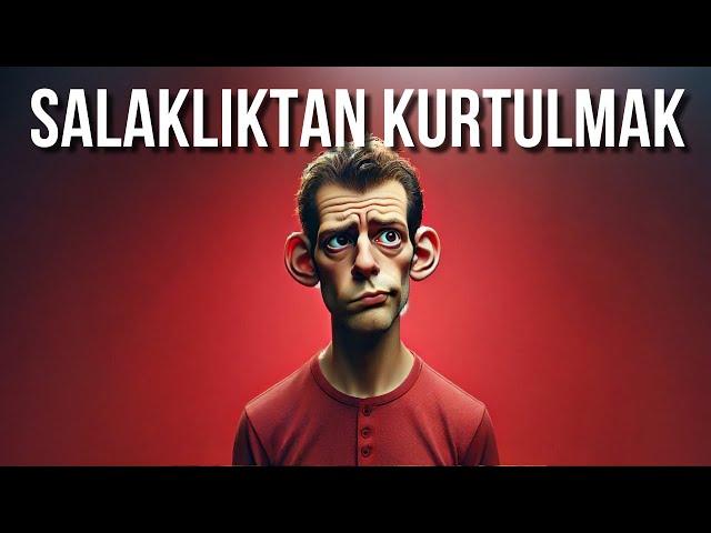 KENDİNİ SALAK GİBİ HİSSETMEMEK İÇİN TAVSİYELER - KİŞİSEL GELİŞİM VİDEOLARI