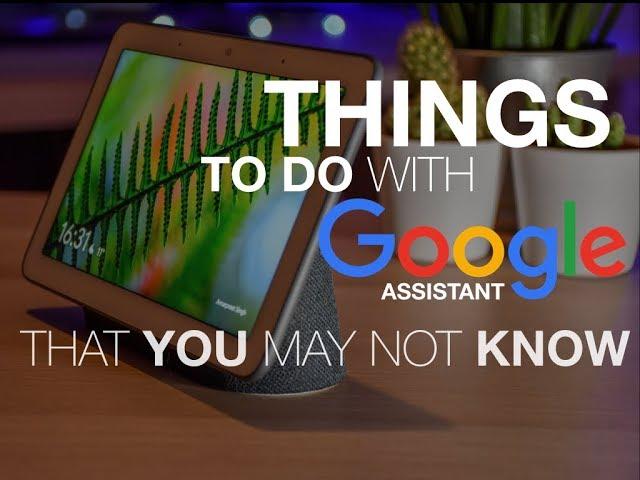 Things to Do with Google Home Assistant on Home Hub & Mini That You May Not Know