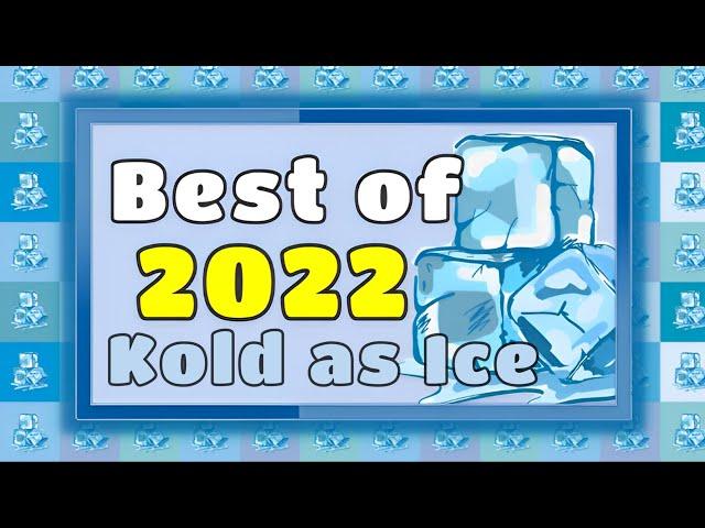 Kold as Ice Best of 2022