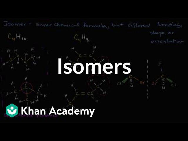 Isomers | Properties of carbon | Biology | Khan Academy