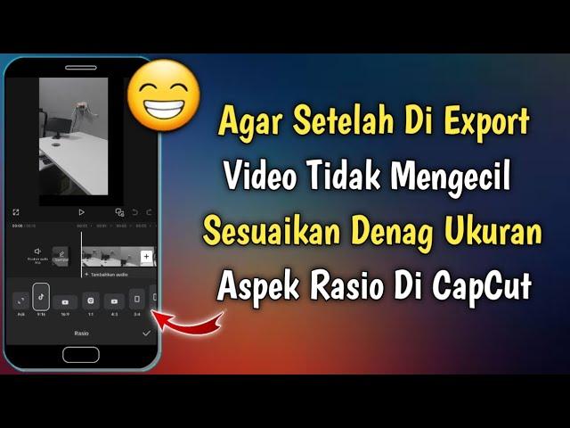 Cara Mengubah Ukuran Rasio Aspek Di Aplikasi Editing CapCut