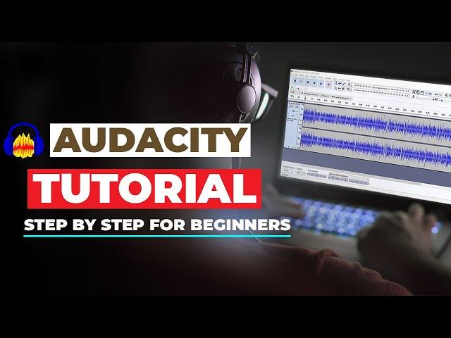 AUDACITY TUTORIAL | How To Use Audacity STEP BY STEP For Beginners! [COMPLETE GUIDE]