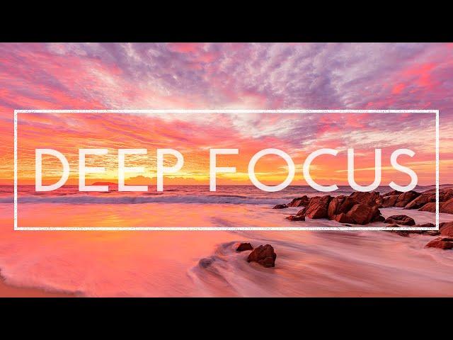 Deep Focus Music - 4 Hours of Music for Studying, Concentration and Work