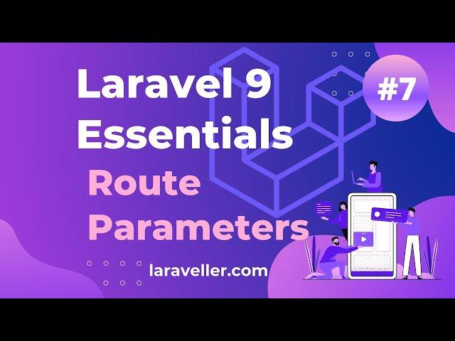 #7 Route Parameters | Laravel 9 Essentials | Laravel 9 Tutorial